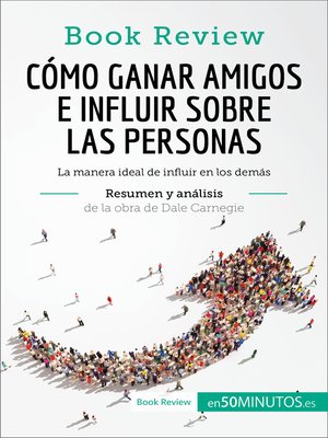 cover image of Cómo ganar amigos e influir sobre las personas de Dale Carnegie (Análisis de la obra)